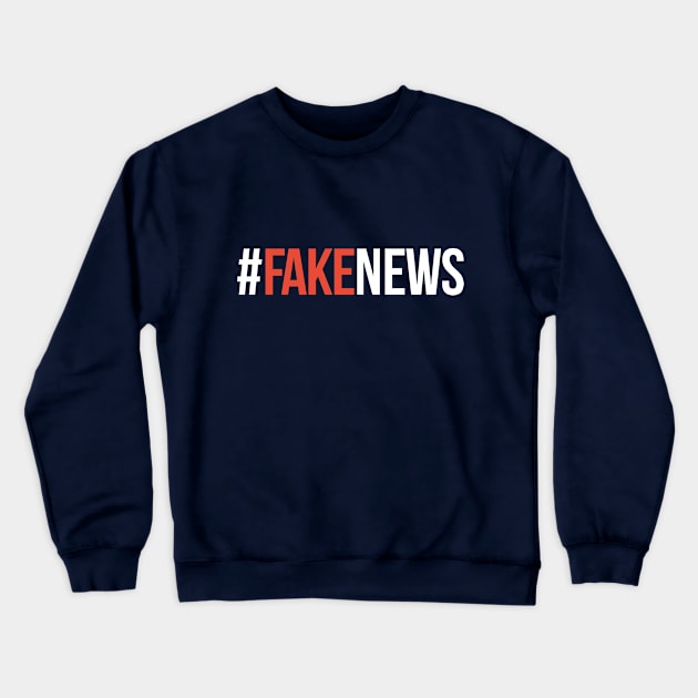 Fake News T Shirt - Trump Quotes Political Humor Crewneck Sweatshirt by RedYolk